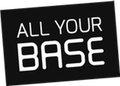All Your Base
